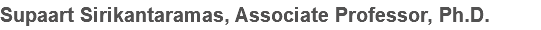 Supaart Sirikantaramas, Associate Professor, Ph.D.